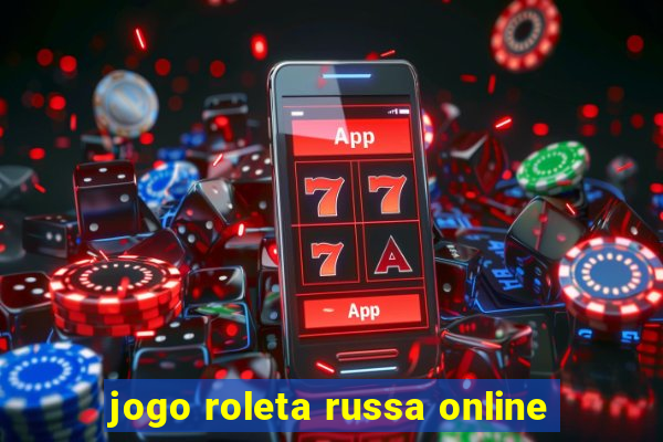 jogo roleta russa online